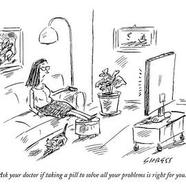 Ask Your Doctor If Taking A Pill To Solve All by David Sipress