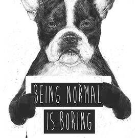 Being normal is boring by Balazs Solti