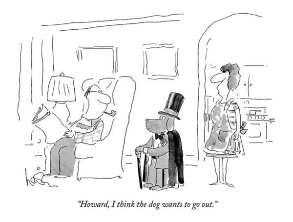 Wall Art - Drawing - Howard, I Think The Dog Wants To Go Out by Arnie Levin